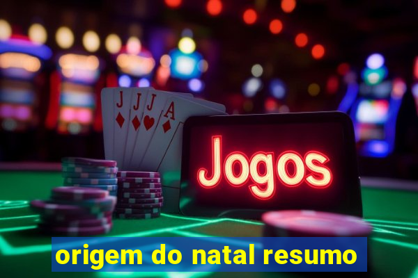 origem do natal resumo